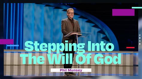 phil munsey|Stepping Into The Will Of God .